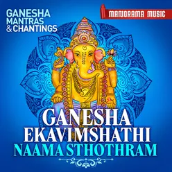 Ganesha Ekavimshathi Naama Sthothram